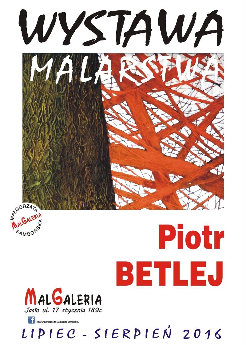 Wystawa malarstwa Piotra Betleja